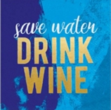 Save Water Drink Wine